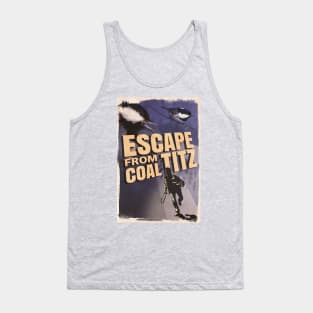 Escape From Coal Titz Tank Top